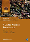 A United Nations Renaissance: What the UN is, and what it could be